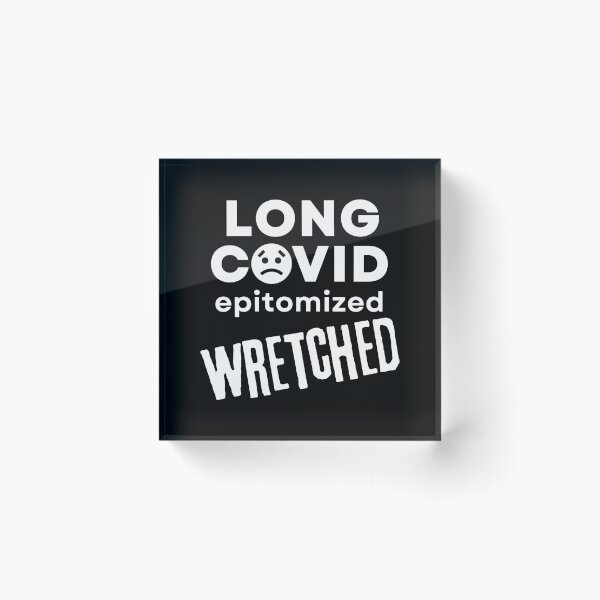 Item preview, Long Covid Epitomized - WRETCHED. designed and sold by MPC-Mince-Pies.