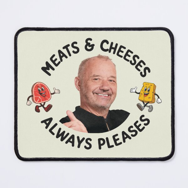 Item preview, Meats & Cheeses Always Pleases, Funny Bob Mortimer Quote designed and sold by Vonravenn.