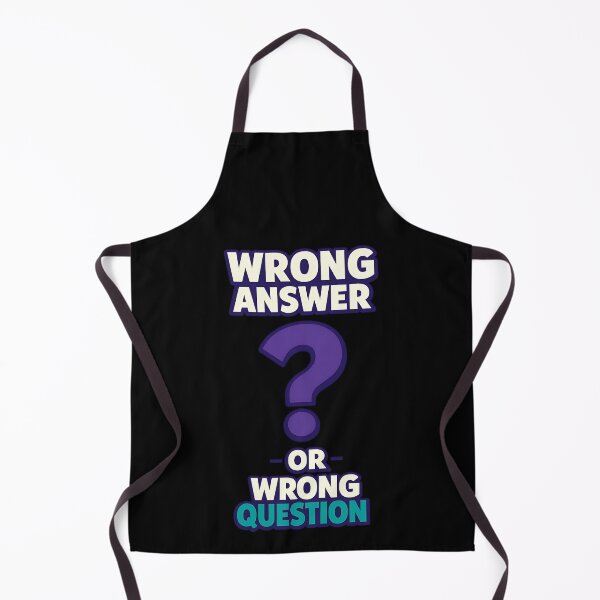 Item preview, Wrong Answer Or Wrong Question Funny Sarcastic Text Design Variant designed and sold by TeeTimeTreasure.