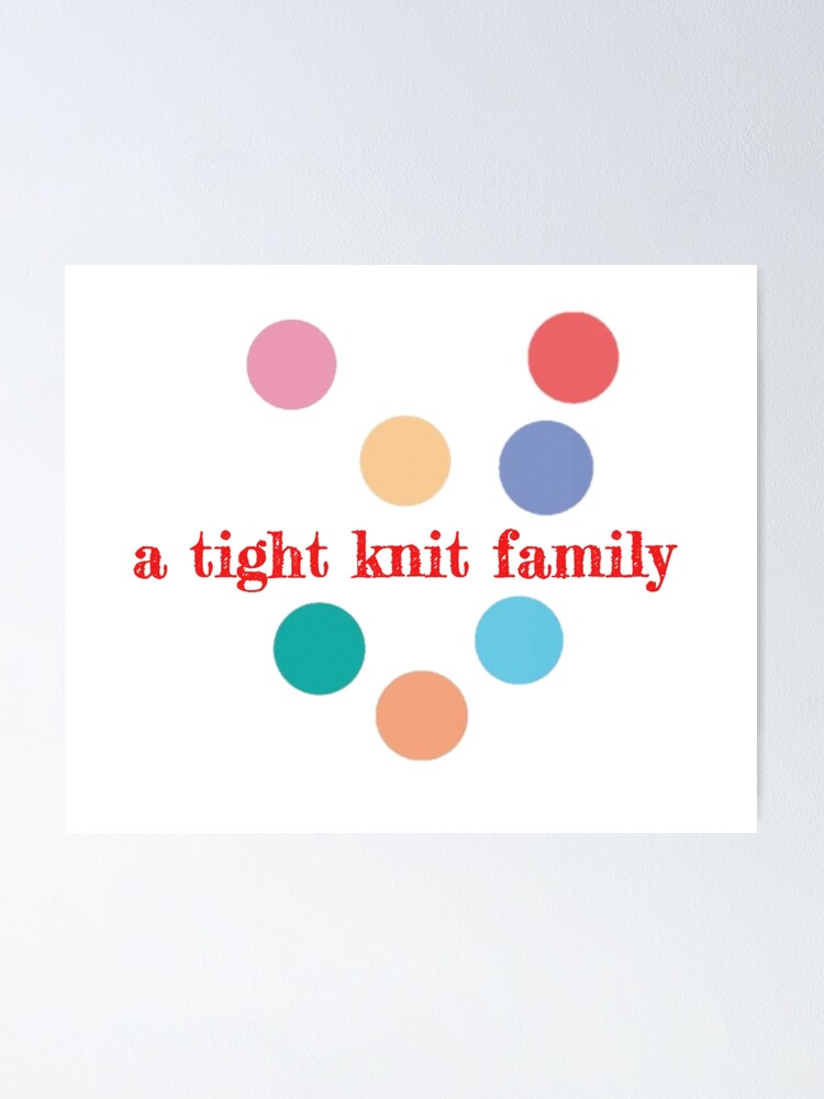 Tight Knit Family Poster By Dxnielbarnard Redbubble