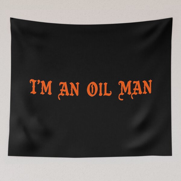 Item preview, I'M AN OIL MAN - THERE WILL BE BLOOD - ORANGE designed and sold by FILM GUTTER.