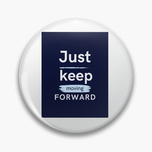 Item preview, Just keep moving forward  designed and sold by Artbysarmina.