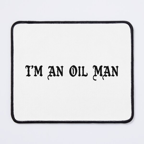 Item preview, I'M AN OIL MAN - THERE WILL BE BLOOD - BLACK designed and sold by FILM GUTTER.