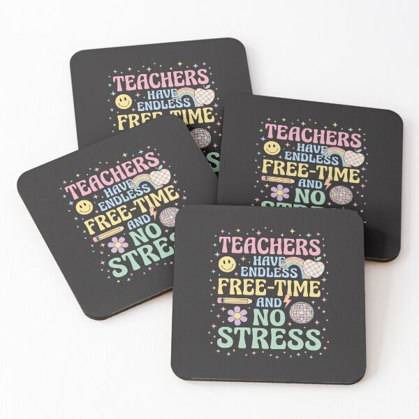 Item preview, Teachers Have Endless Free-Time And No Stress Funny Teacher Educator Gift designed and sold by FormalDehyena.