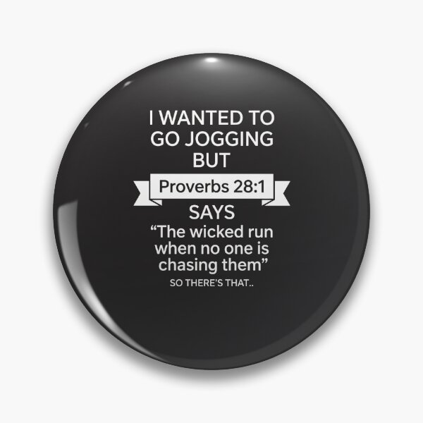 Item preview, I Wanted To Go Jogging But Proverbs 28:1 Says “The Wicked Run When No One Is Chasing Them” So There’s That.. Christian Humor Running Joke designed and sold by FormalDehyena.