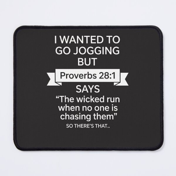Item preview, I Wanted To Go Jogging But Proverbs 28:1 Says “The Wicked Run When No One Is Chasing Them” So There’s That.. Christian Humor Running Joke designed and sold by FormalDehyena.