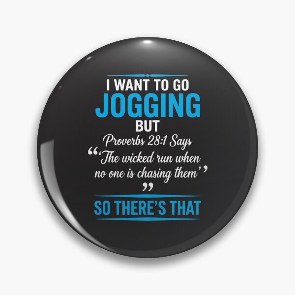 Item preview, I Want To Go Jogging But Proverbs 28:1 Says “The Wicked Run When No One Is Chasing Them” So There’s That | Funny Running Christian Humor Bible Quote designed and sold by FormalDehyena.