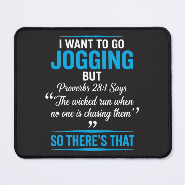 Item preview, I Want To Go Jogging But Proverbs 28:1 Says “The Wicked Run When No One Is Chasing Them” So There’s That | Funny Running Christian Humor Bible Quote designed and sold by FormalDehyena.