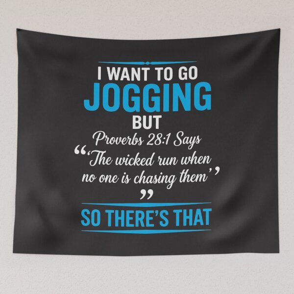 Item preview, I Want To Go Jogging But Proverbs 28:1 Says “The Wicked Run When No One Is Chasing Them” So There’s That | Funny Running Christian Humor Bible Quote designed and sold by FormalDehyena.