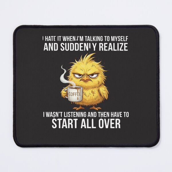 Item preview, I Hate It When I'm Talking To Myself And Sudden'y Realize I Wasn't Listening And Then Have To Start All Over Grumpy Coffee Lover Humor Relatable Self Talk designed and sold by FormalDehyena.