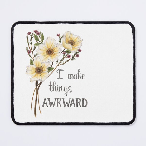Item preview, I Make Things Awkward Yellow Flowers designed and sold by NaughtyFlorals.
