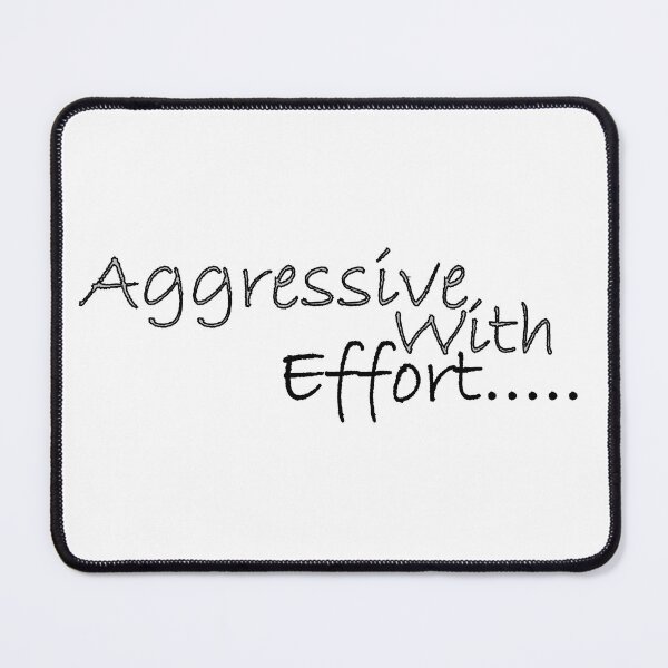 Item preview, Aggressive with effort designed and sold by Positive Mindzet!.