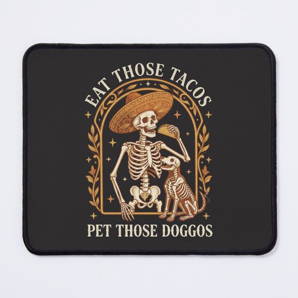 Item preview, Eat Those Tacos Pet Those Doggos Dia De Los Muertos Dog Lover Taco Lover Mexican Foodie designed and sold by FormalDehyena.