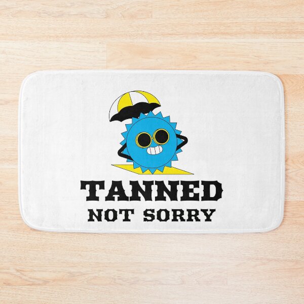 Item preview, TANNED NOT SORRY SUMMER IDEAS designed and sold by Kid-roi.