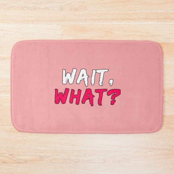 Item preview, Wait What Funny Phrase Reaction Meme Humor Confusion Simple Design designed and sold by AstronautMerch.