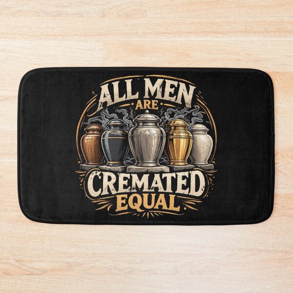 Item preview, All Men Are Cremated Equal designed and sold by JoezPlace.