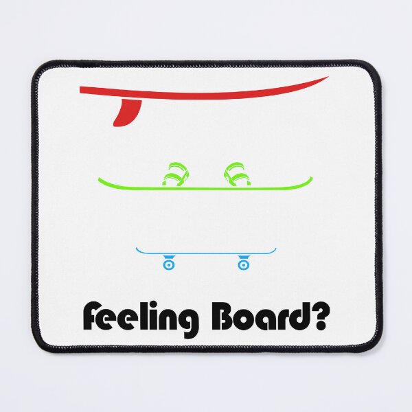 Item preview, Feeling Board?: Surf, Snow, or Skate designed and sold by G2Creative.