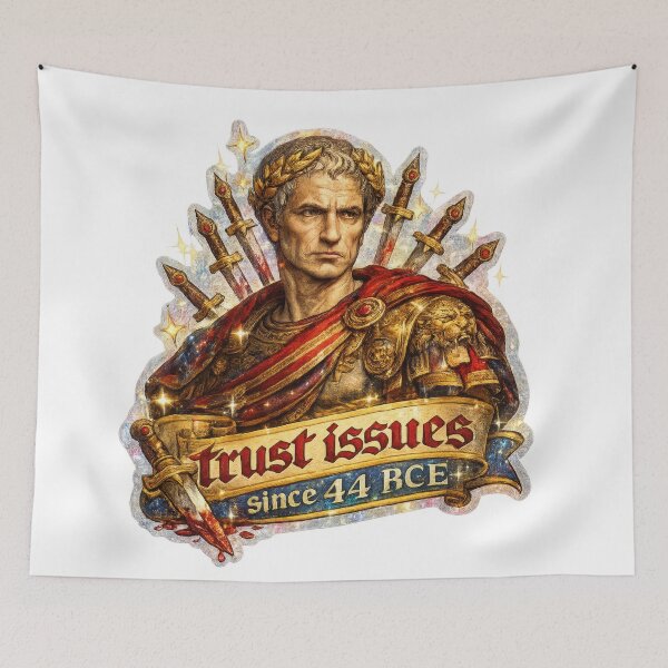 Item preview, Trust Issues Since 44 BCE Caesar  designed and sold by jgvisualarts.