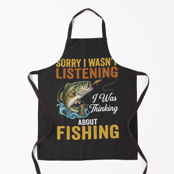 Item preview, Sorry I Wasn't Listening I Was Thinking About Fishing Fisherman Angler Hobby designed and sold by FormalDehyena.