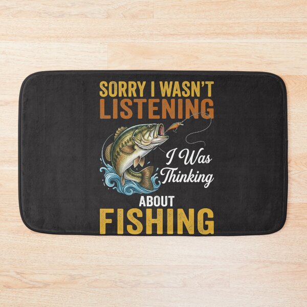Item preview, Sorry I Wasn't Listening I Was Thinking About Fishing Fisherman Angler Hobby designed and sold by FormalDehyena.