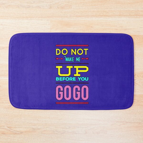 Item preview, Don't Wake Me Up Before You Go Go Funny Phrase Humor Sleep Meme Design designed and sold by AstronautMerch.