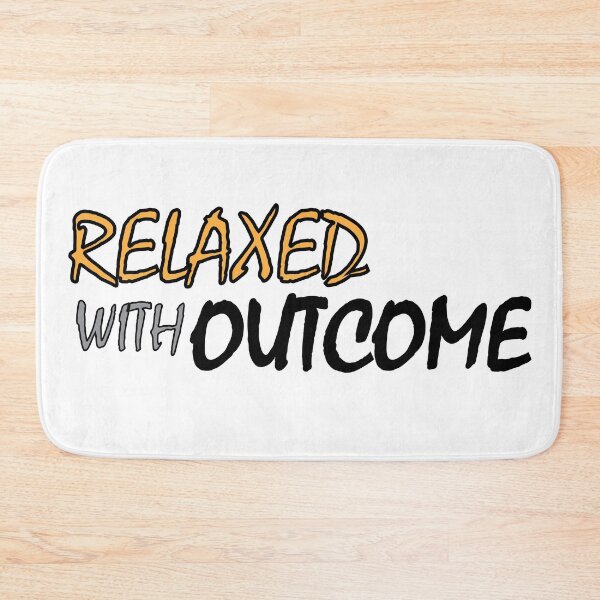 Item preview,  Relaxed with outcome. designed and sold by Positive Mindzet!.