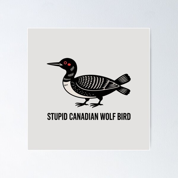 Item preview, stupid canadian wolf bird designed and sold by 123ks.