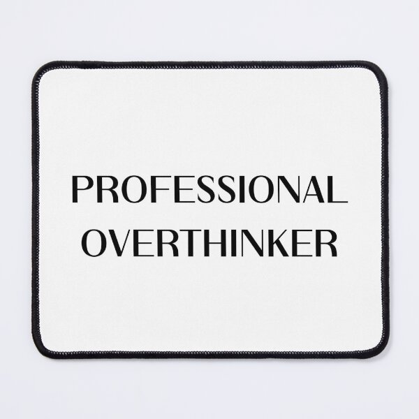 Item preview, Professional Overthinker Funny Relatable Humor Design designed and sold by Patina & Pixel.