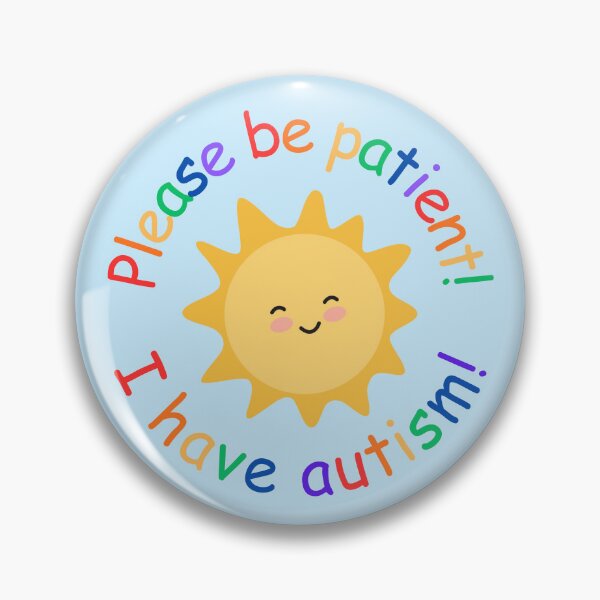 Item preview, I Have Autism Happy Sun Pin designed and sold by bendystylish.