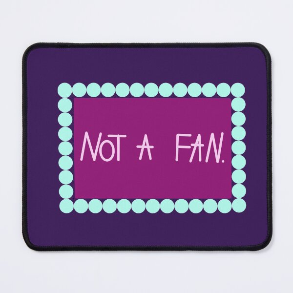 Item preview, Not a fan designed and sold by Belle-creates.