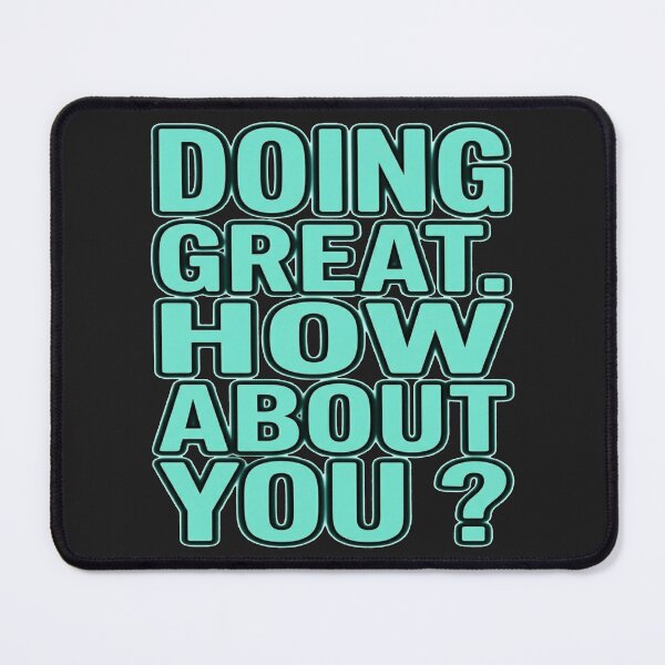 Item preview, Aesthetic Cyan Quote - Doing Great. How About You? - Streetwear Style designed and sold by JVDesignsShop.