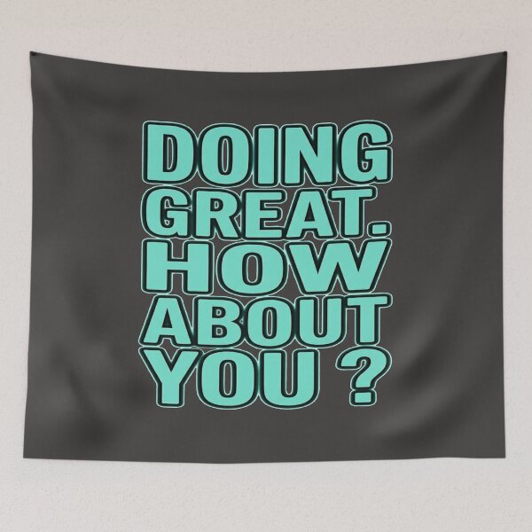 Item preview, Aesthetic Cyan Quote - Doing Great. How About You? - Streetwear Style designed and sold by JVDesignsShop.
