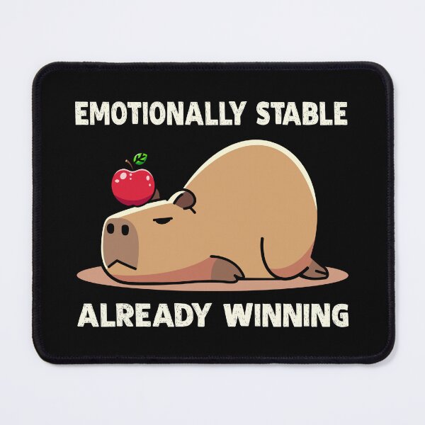 Item preview, Emotionally Stable Already Winning - Funny Capybara Meme designed and sold by Maljonic.