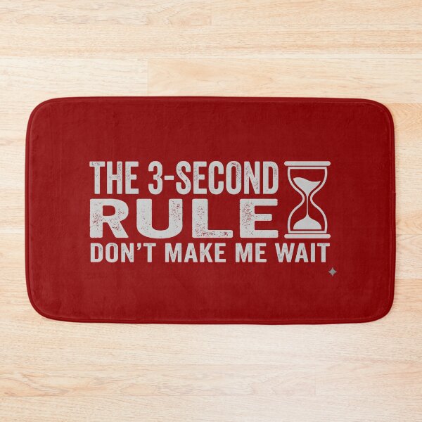 Item preview, The 3-Second Rule - Don't Make Me Wait designed and sold by ToporArt.