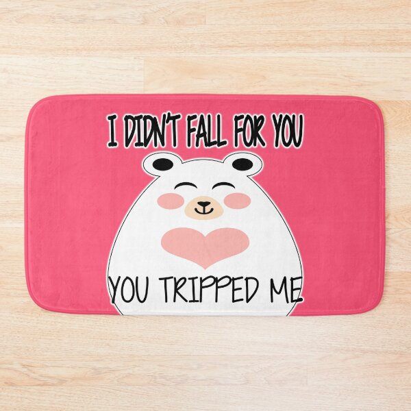 Item preview, I Am Beary Romantic | Bear Pun-I Didn't Fall For You, You Tripped Me  designed and sold by Lainey1978.