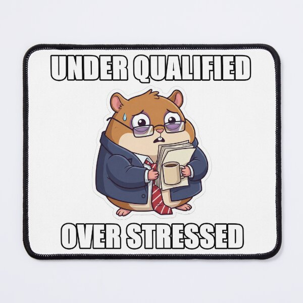 Item preview, Under Qualified Over Stressed Funny Corporate Hamster Office Design designed and sold by MemeLaundry.