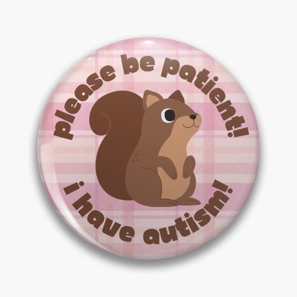 Item preview, I Have Autism Squirrel Pin designed and sold by bendystylish.
