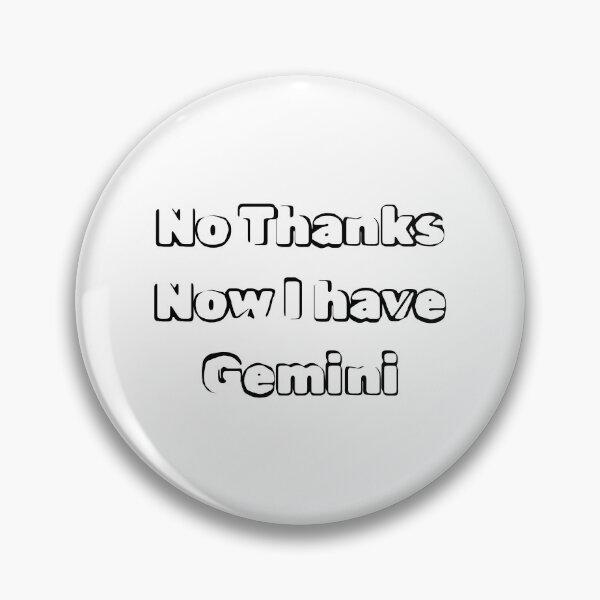 Item preview, No Thanks Now I have Gemini designed and sold by Shopayze.