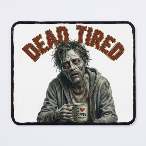 Item preview, Dead Tired designed and sold by leosco.