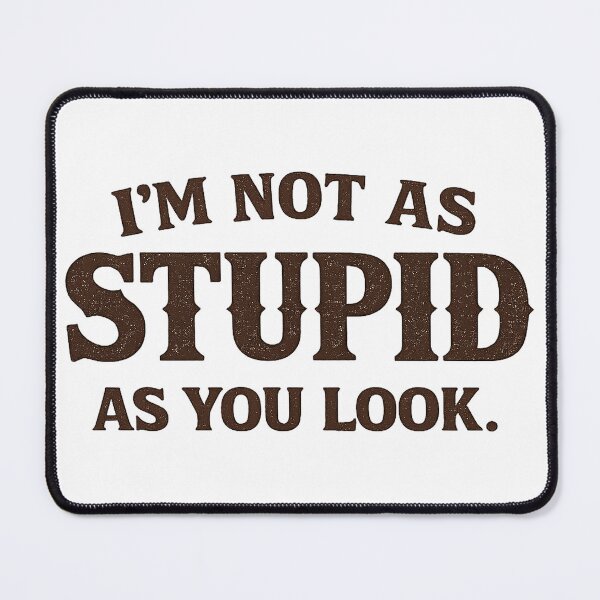 Item preview, I’m Not As Stupid As You Look – Western Tombstone Quote Shirt designed and sold by gahteeriffico.