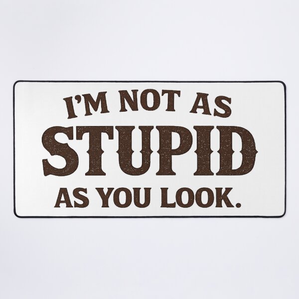 Item preview, I’m Not As Stupid As You Look – Western Tombstone Quote Shirt designed and sold by gahteeriffico.