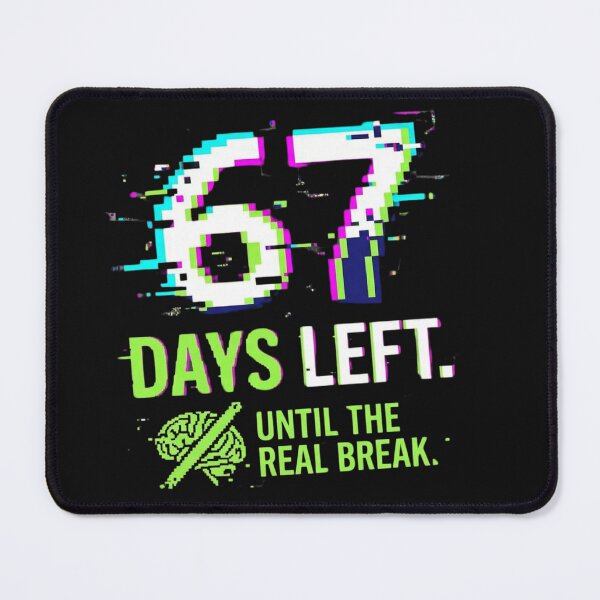 Item preview, 67 Days Left Until The Real Break Funny Pixel Glitch designed and sold by Jaroslaw-S.