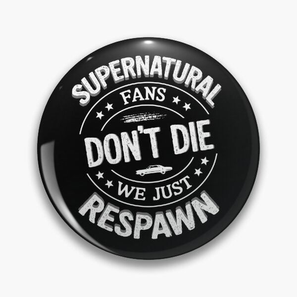 Item preview, Supernatural Fans Dont Die We Just Respawn SPN designed and sold by Say It With Ink.