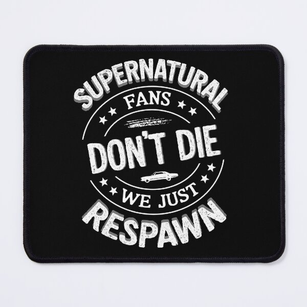Item preview, Supernatural Fans Dont Die We Just Respawn SPN designed and sold by Say It With Ink.
