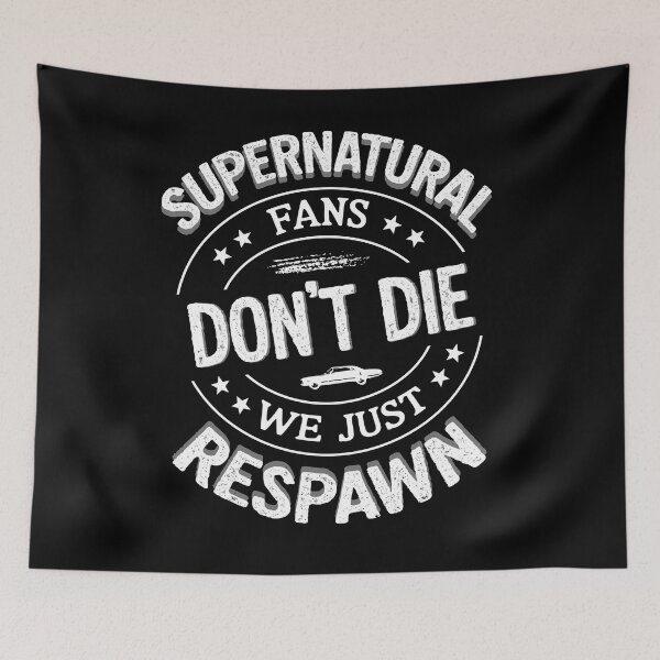 Item preview, Supernatural Fans Dont Die We Just Respawn SPN designed and sold by Say It With Ink.