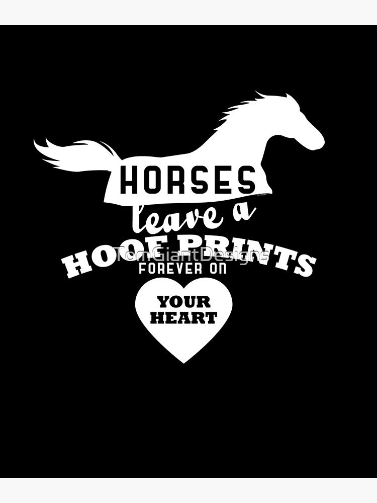 Horses Leave Hoofprints by TomGiantDesigns