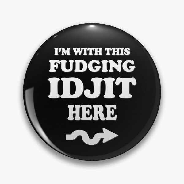 Item preview, Im With This Fudging Idjit Funny Supernatural designed and sold by Say It With Ink.