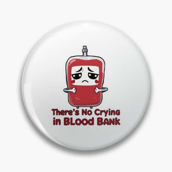 Item preview, There's no crying in blood bank decal designed and sold by Labchronicles.