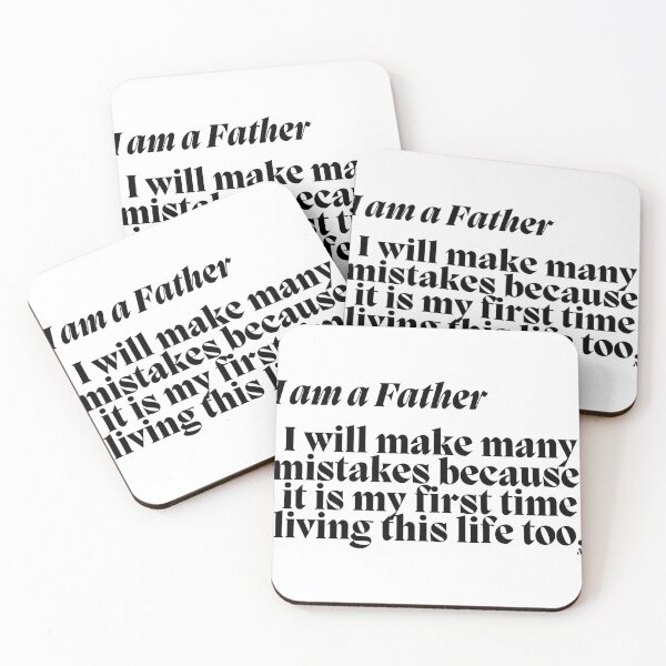 Item preview, I am a Father   I will make many mistakes because, it is my first time living this life too. designed and sold by Finds.