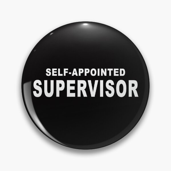 Item preview, Self-Appointed Supervisor - Funny t-shirt for bossy coworker designed and sold by TaraGbear.